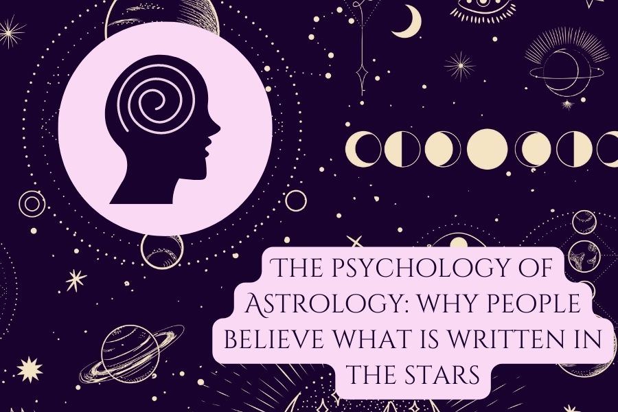 The Psychology of Astrology: why people believe what is written in the stars