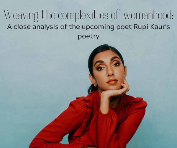 Navigation to Story: Weaving the complexities of womanhood: a close analysis of the upcoming poet Rupi Kaur’s poetry