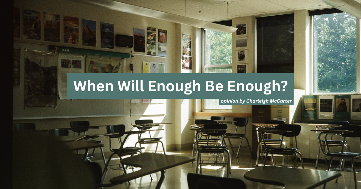 Graphic created using Canva for Education for the opinion article “When Will Enough Be Enough?”